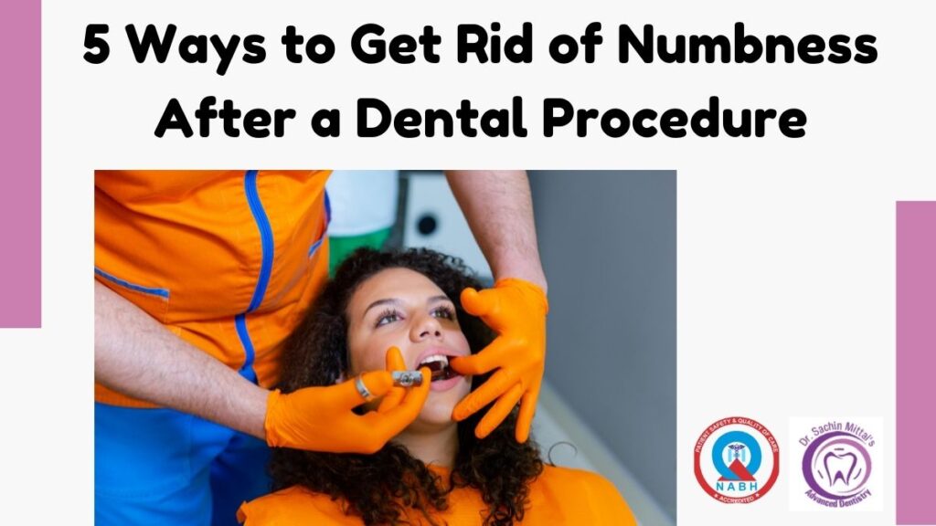 5 Ways To Get Rid Of Numbness After A Dental Procedure Dr Sachin 