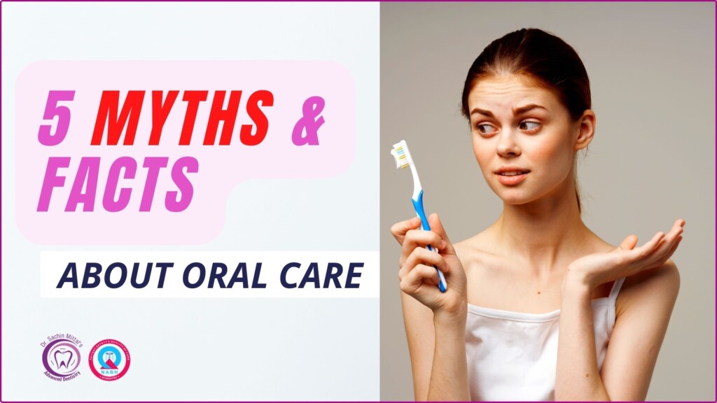 5 Myths & Fact about oral Care