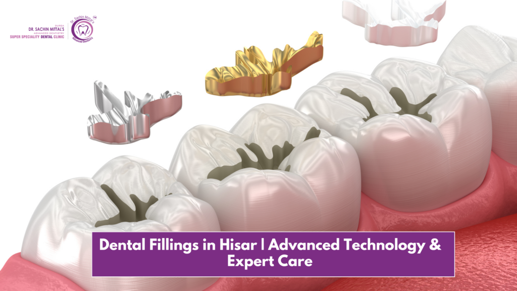 Dental Fillings in Hisar | Advanced Technology & Expert Care